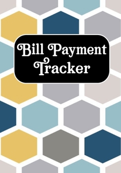 Bill Payment Tracker: Checklist Organizer Planner Log Book Debt Tracker Budgeting Financial Planning Journal Debt Keeper Family Financial Notebook