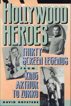 Hardcover Hollywood Heroes: Thirty Screen Legends from King Arthur to Zorro Book