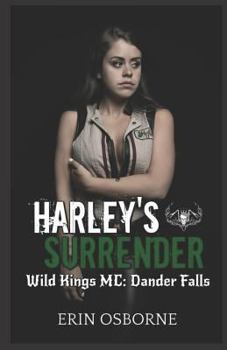 Paperback Harley's Surrender: Wild Kings MC: Dander Falls Book