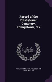Hardcover Record of the Presbyterian Cemetery, Youngstown, N.y Book