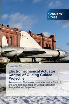 Paperback Electromechanical Actuator Control of Gliding Guided Projectile Book