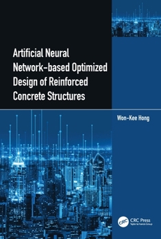 Paperback Artificial Neural Network-based Optimized Design of Reinforced Concrete Structures Book
