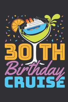 Paperback 30th Birthday Cruise: Cruise Travel Journal, Cruising Memory Book with Daily Activity Prompts Book