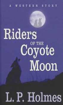 Hardcover Riders of the Coyote Moon: A Western Story [Large Print] Book
