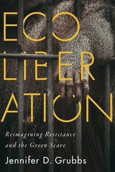 Paperback Ecoliberation: Reimagining Resistance and the Green Scare Book