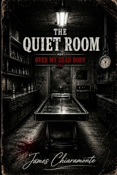 Paperback The Quiet Room: Over My Dead Body Book