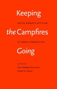 Paperback Keeping the Campfires Going: Native Women's Activism in Urban Communities Book