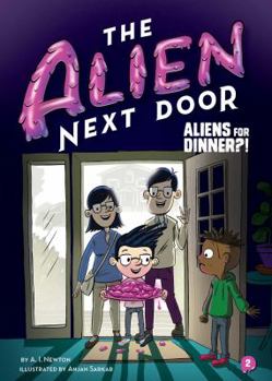 Paperback The Alien Next Door 2: Aliens for Dinner?! Book