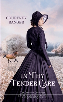 In Thy Tender Care - Book #1 of the Carols of Christmas