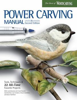Paperback Power Carving Manual, Updated and Expanded Second Edition: Tools, Techniques, and 22 All-Time Favorite Projects Book