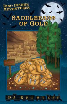 Paperback Saddlebags of Gold: Book One (Dino Diane's Adventures Series) Book