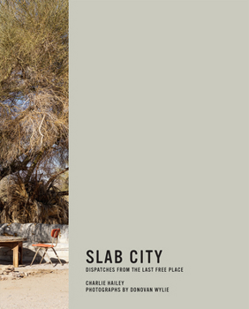 Hardcover Slab City: Dispatches from the Last Free Place Book