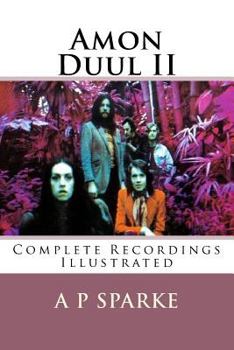 Paperback Amon Duul II: Complete Recordings Illustrated (Essential Discographies) Book