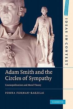 Adam Smith and the Circles of Sympathy: Cosmopolitanism and Moral Theory - Book  of the Ideas in Context
