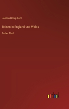 Reisen in England und Wales: Erster Theil (German Edition)