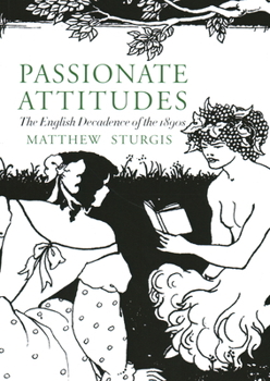 Paperback Passionate Attitudes: The English Decadence of the 1890s Book