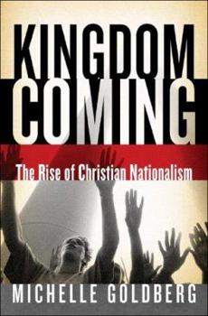 Hardcover Kingdom Coming: The Rise of Christian Nationalism Book