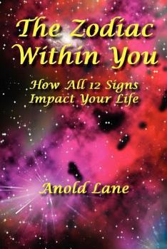 Paperback The Zodiac Within You: How All 12 Signs Impact Your Life Book