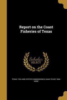 Paperback Report on the Coast Fisheries of Texas Book