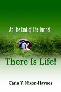 Paperback At the End of the Tunnel-There Is Life! Book