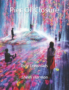 Paperback Pier Of Closure: Duty Crossroads Book