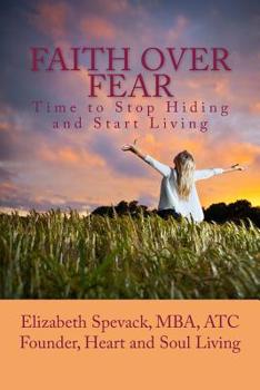 Paperback Faith over Fear: Time to Stop Hiding and Start Living Book