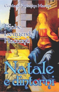 PER IL NATALE E DINTORNI: Fiabe, Leggende e Racconti (Italian Edition)