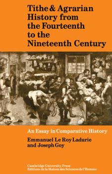 Paperback Tithe and Agrarian History from the Fourteenth to the Nineteenth Century: An Essay in Comparative History Book