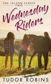 Wednesday Riders - Book #2 of the Island Series