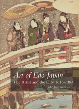 Paperback Art of Edo Japan: The Artist and the City, 1615-1868 Book