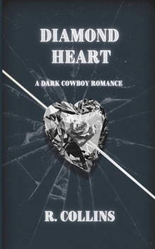 Diamond Heart: A Dark Cowboy Romance (Wounded Hearts) - Book #2 of the Wounded Hearts