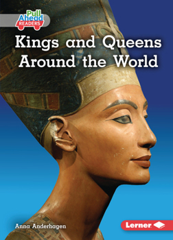 Kings and Queens Around the World (Kings and Queens (Pull Ahead Readers -- Nonfiction))