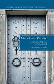 Paperback Hierarchy and Pluralism: Living Religious Difference in Catholic Poland Book
