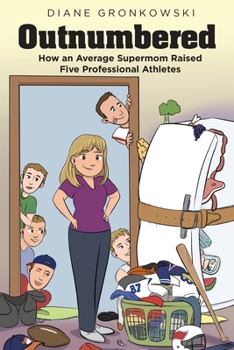 Paperback Outnumbered: How an Average Supermom Raised Five Professional Athletes Book