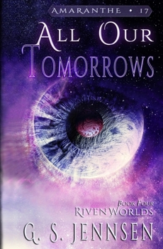 Paperback All Our Tomorrows: Riven Worlds Book Four Book