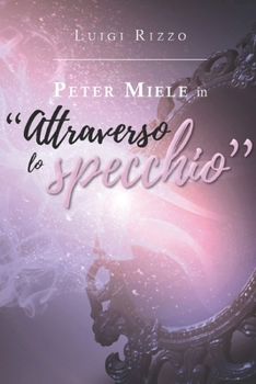 Paperback Peter Miele: Attraverso lo specchio [Italian] Book