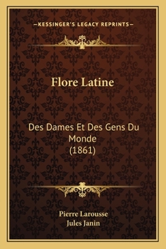 Paperback Flore Latine: Des Dames Et Des Gens Du Monde (1861) [French] Book