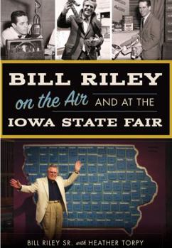 Paperback Bill Riley on the Air and at the Iowa State Fair Book