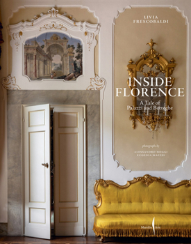 Hardcover Inside Florence: A Tale of Palazzi and Botteghe Book