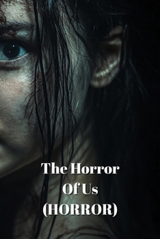 Paperback The Horror Of Us (HORROR) Book