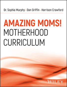 Paperback Amazing Moms!: Motherhood Cirriculum Book