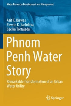 Paperback Phnom Penh Water Story: Remarkable Transformation of an Urban Water Utility Book