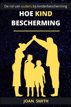 Paperback Hoe Kind Bescherming: De rol van ouders bij kinderbescherming [Dutch] Book