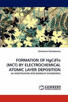 Paperback Formation of Hgcdte (McT) by Electrochemical Atomic Layer Deposition Book