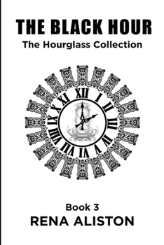 The Black Hour: The Hourglass Collection Book 3