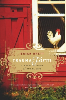 Hardcover Trauma Farm: A Rebel History of Rural Life Book