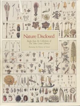 Paperback Nature disclosed: Books from the collections of the John Crerar Library illustrating the history of science Book