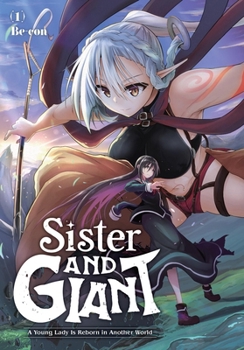 Paperback Sister and Giant: A Young Lady Is Reborn in Another World, Vol. 1: Volume 1 Book