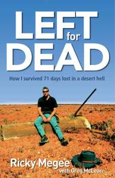 Paperback Left for Dead: How I Survived 71 Days in the Outback Book