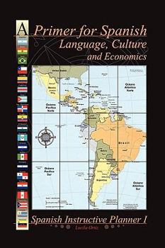Paperback A Primer for Spanish Language, Culture and Economics [Multiple Languages] Book